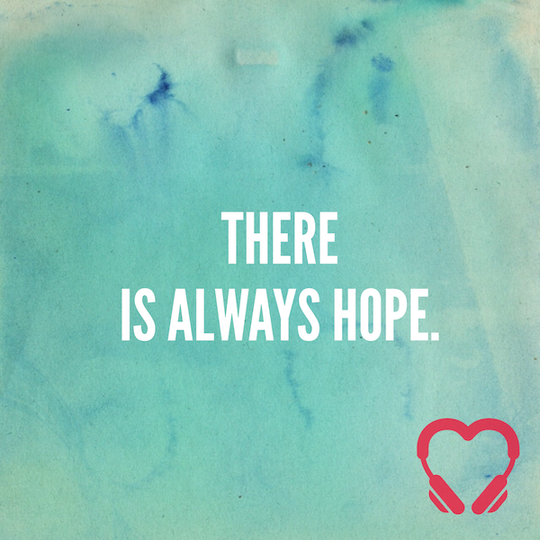 There is always hope