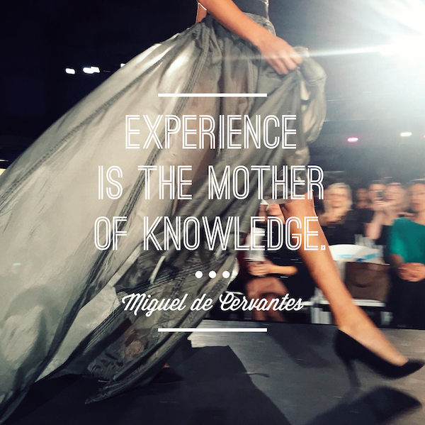 Experience is the mother of knowledge. Miguel de Cervantes, HeartStories