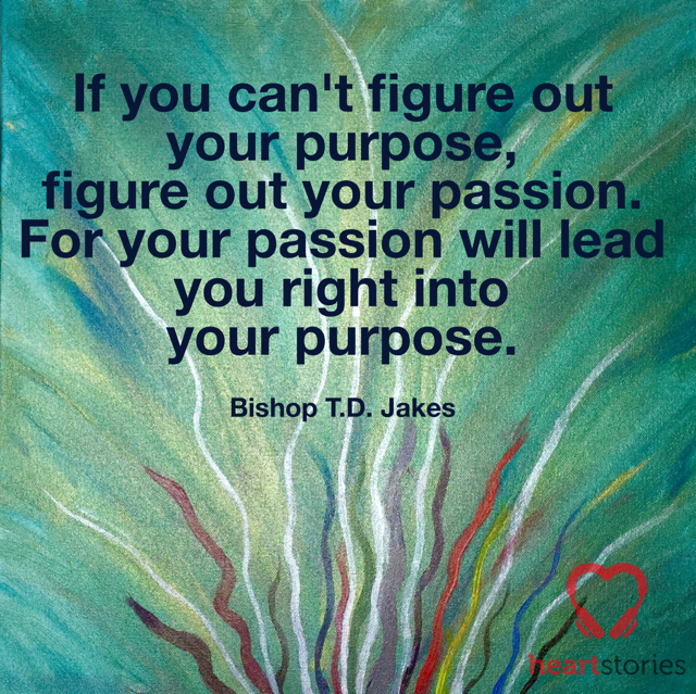 Purpose:Passion quote